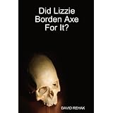 Did Lizzie Borden Axe For It?by David Rehak