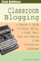 Classroom Blogging: 2nd Edition�� [CLASSROOM BLOGGING] [Paperback]