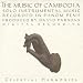 The Music of Cambodia, Volume 3: Solo Instrumental Music