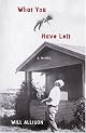 What You Have Left: A Novel