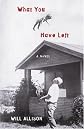 What You Have Left: A Novel