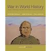 War In World History: Society, Technology, and War from Ancient Times to the Present, Volume 2