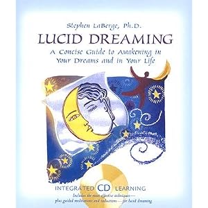 Lucid Dreaming: A Concise Guide to Awakening in Your Dreams and in Your Life [With CDROM] [LUCID DREAMING] (Unknown Binding)