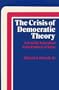 The Crisis of Democratic Theory: Scientific Naturalism and the Problem of Value
