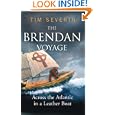 The Brendan Voyage: Across the Atlantic in a Leather Boat by Tim Severin