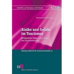 Risiko und Gefahr im Tourismus: Erfolgreicher Umgang mit Krisen und Strukturbr�chen
