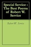Special Service : The Best Poems of Robert W. Service