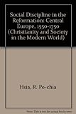 Social discipline in the Reformation : central Europe, 1550-1750