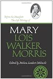 Before the Manifesto: The Life Writings of Mary Lois Walker Morris (Life Writings Frontier Women)