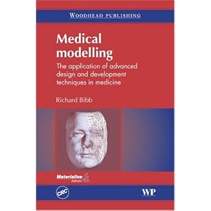 41Vs0%2B4RIKL. SL500 AA300  Medical Modelling: The Application of Advanced Design and Development Techniques in Medicine