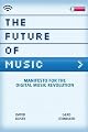 The Future of Music: Manifesto for the Digital Music Revolution