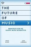 The Future of Music: Manifesto for the Digital Music Revolution