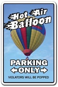 HOT AIR BALLOON Novelty Sign parking sign gift balloonist gag funny flying ride