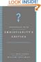 Contending with Christianity's Critics: Answering New Atheists and Other Objectors