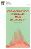 Ionization Methods in Organic Mass Spectrometry (RSC Analytical Spectroscopy Series)