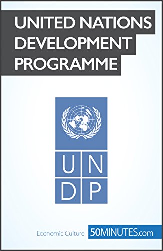 United Nations Development Programme: Leading the way to development (Economic Culture Book 6)