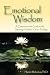 Emotional Wisdom: A Compassionate Guide to the Messages Hidden in Your Feelings