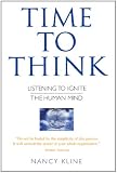 Time to Think: Listening to Ignite the Human Mind