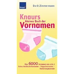 Knaurs kleines Buch der Vornamen: �ber 6.000 Vornamen von A bis Z Extra: Nordische Vornamen - Doppelvornamen - Namenstagkalender