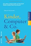 Kinder, Computer & Co: Familie ist lebenswert - J&uuml;rgen Holtkamp