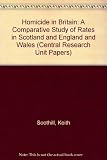 Homicide in Britain : a comparative study of rates in Scotland, and England & Wales