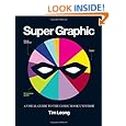 Super Graphic: A Visual Guide to the Comic Book Universe