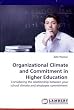 Organizational Climate and Commitment in Higher Education: Considering the relationship between your schoolclimate and employee commitment