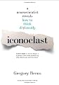 Iconoclast: A Neuroscientist Reveals How to Think Differently