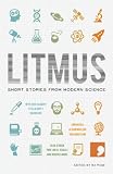 Litmus: Short Stories from Modern Science