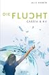 Cassia & Ky 02. Die Flucht