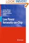 Low Power Networks-on-Chip