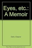 Eyes, etc. : a memoir