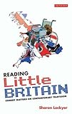 Reading Little Britain : comedy matters on contemporary television