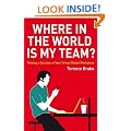 Where in the World is My Team?: Making a Success of Your Virtual Global Workplace