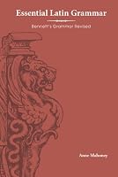 Essential Latin Grammar: Bennett's Grammar Revised