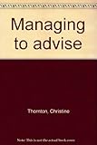 Managing to advise