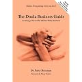The Doula Business Guide: Creating a Successful Motherbaby Business
