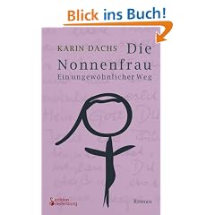 Die Nonnenfrau. Ein ungew�hnlicher Weg