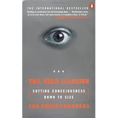 The User Illusion: Cutting Consciousness Down to Size (Penguin Press Science)