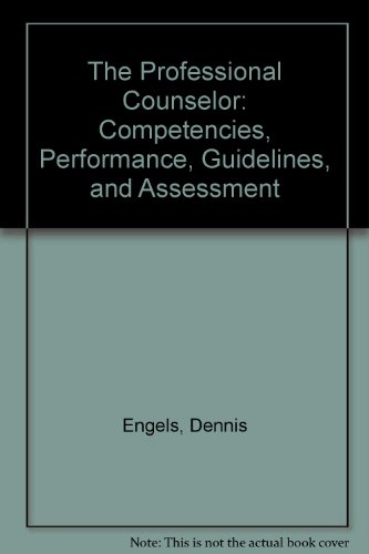 The Professional Counselor: Competencies, Performance, Guidelines, and Assessment