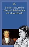 Goethe's Briefwechsel mit einem Kinde - Bettine von Arnim