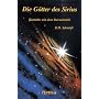 Die G�tter des Sirius: Kontakte mit dem Sternenreich