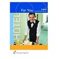 Hotel For You. English for Hotel and Restaurant Staff. Lehr-/Fachbuch