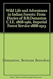 Wild life and adventures in Indian forests : revised edition with new appendices
