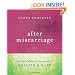 After Miscarriage: A Catholic Woman's Companion to Healing and Hope