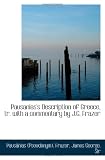 Pausaniass Description of Greece, tr. with a commentary by J.G. Frazer