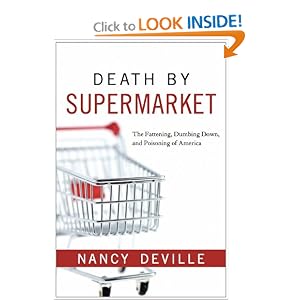 Death Supermarket: The Fattening, Dumbing Down, and Poisoning of America