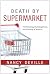 Death By Supermarket: The Fattening, Dumbing Down, and Poisoning of America