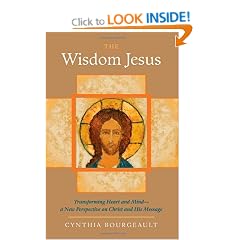 The Wisdom Jesus: Transforming Heart and Mind - a New Perspective on Christ and His Message