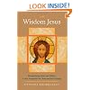 The Wisdom Jesus: Transforming Heart and Mind--A New Perspective on Christ and His Message